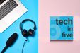 Tech in Five-podcast: in 5 minuten op de hoogte van het technieuws