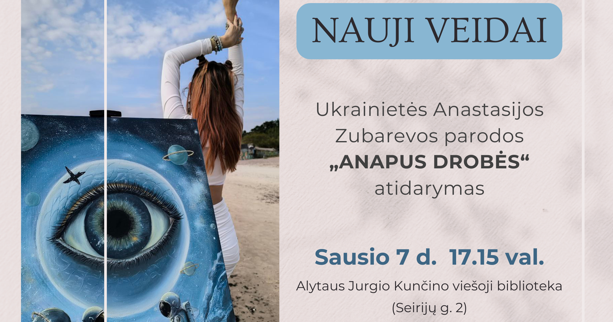 Ukrainietės Anastasijos Zubarevos parodos „Anapus drobės“ atidarymas