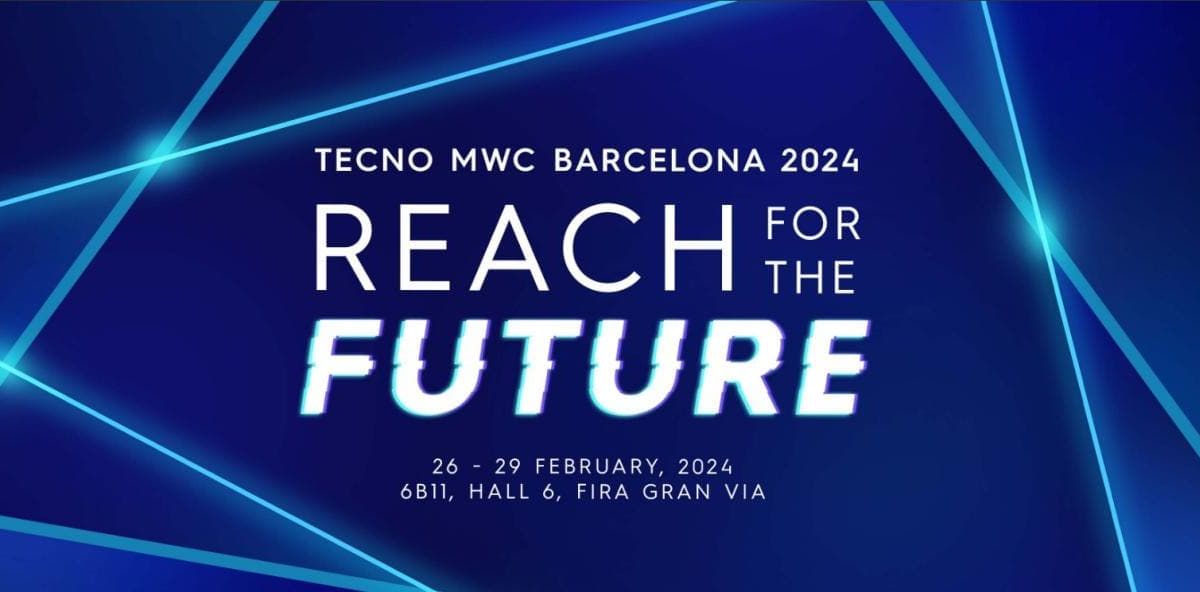 Reach For the Future: TECNO to Attend MWC Barcelona 2024 with Showcase ...