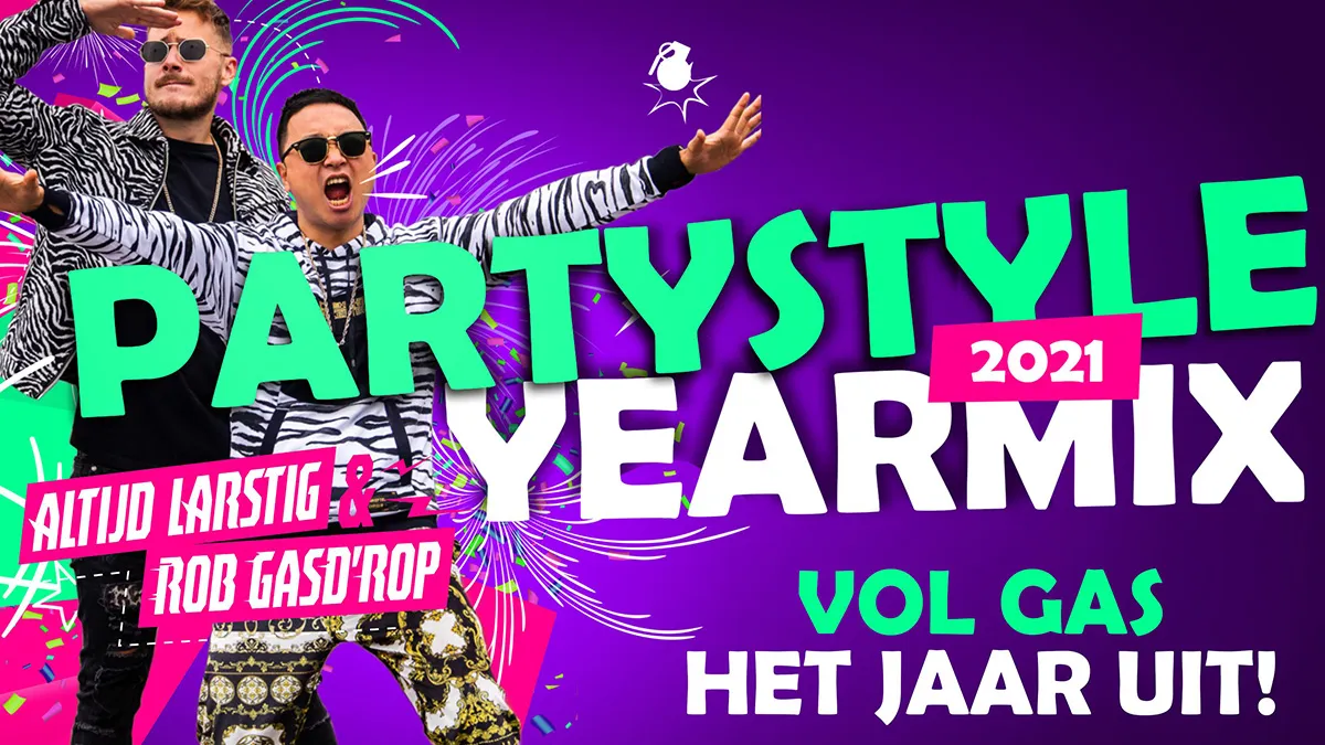 Partystyle Yearmix 2021 van Altijd Larstig en Rob Gasd'rop