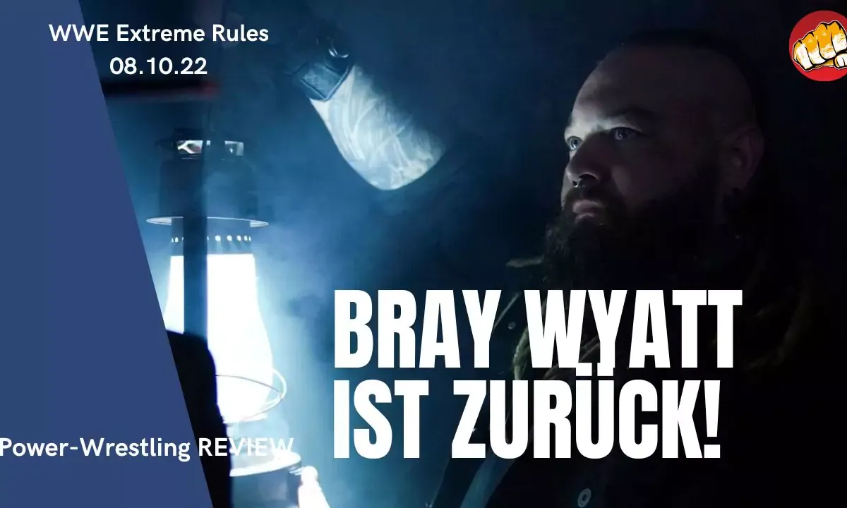 WWEPodcast Extreme Rules (8.10.22) Bray Wyatts Rückkehr