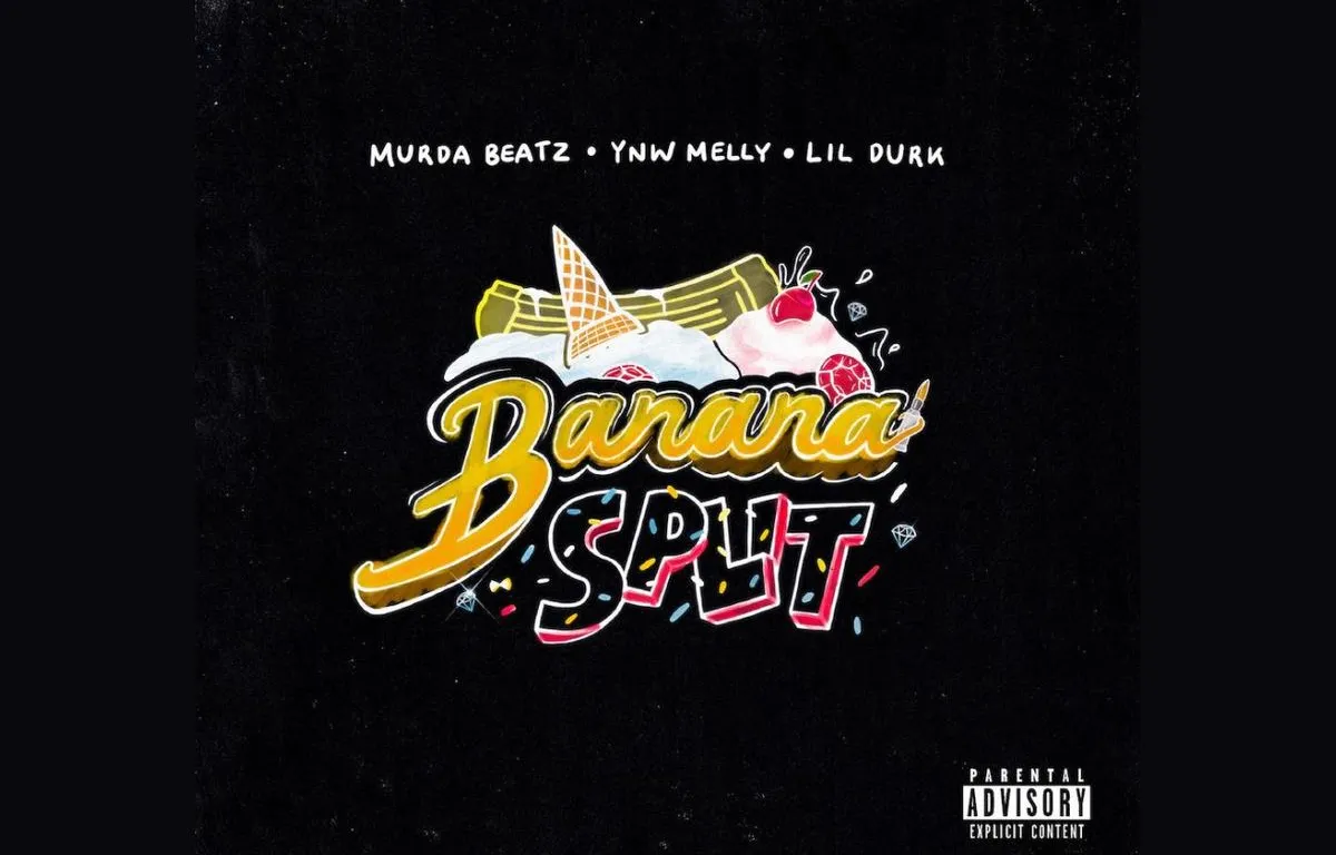 Murda Beatz & YNW Melly Banana Split ft. Lil Durk