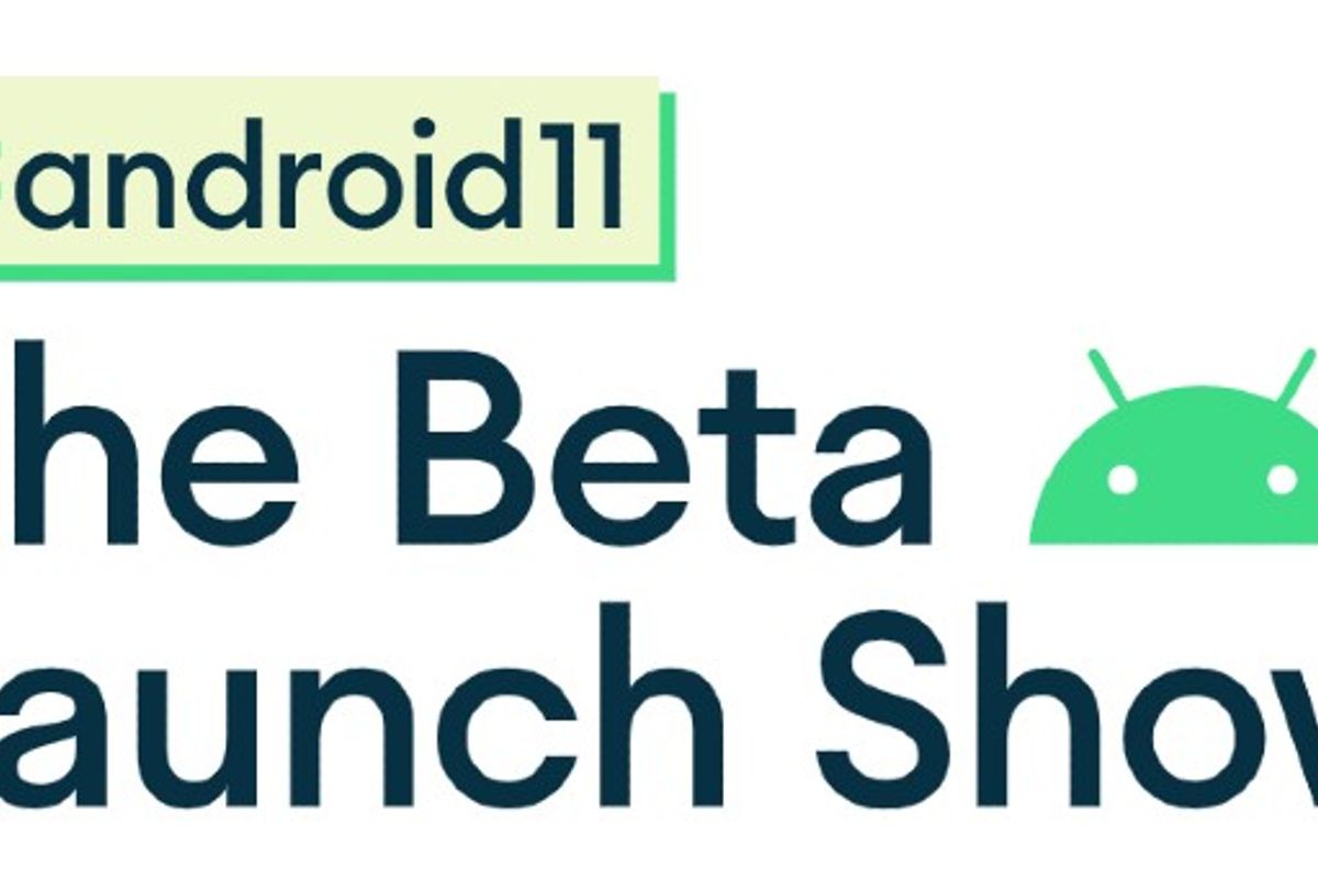 Android 11 Beta Launch Show: lancering van de eerste Android 11-bèta