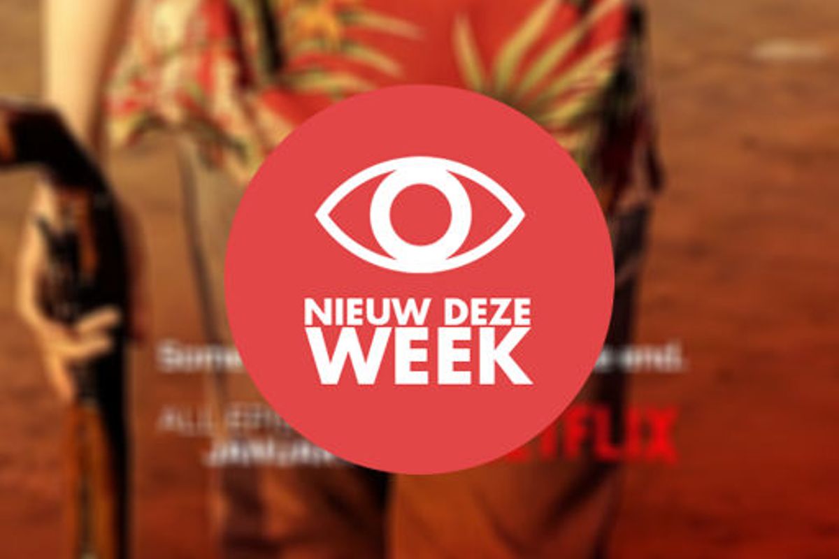 Nieuw deze week op Netflix, Videoland, Film1 en Spotify (week 1)