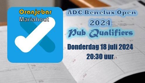 Reminder voor potentiële deelnemers aan de ADC Benelux Open 2024 Pub Qualifiers bij de Oranjebar