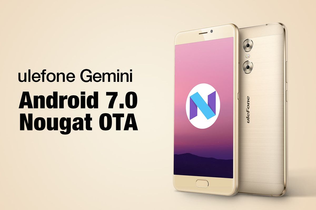 Ulefone Gemini Receives Android 7.0 Nougat OTA Update