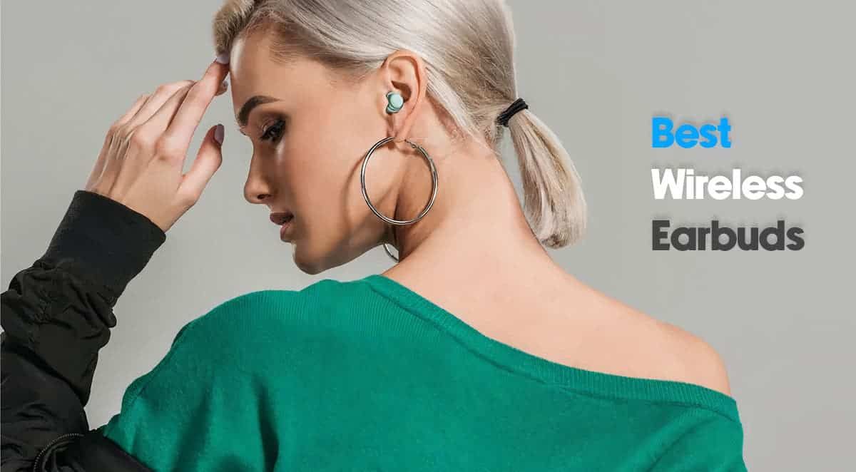 The Best Wireless Earbuds 2022: Budget and Premium