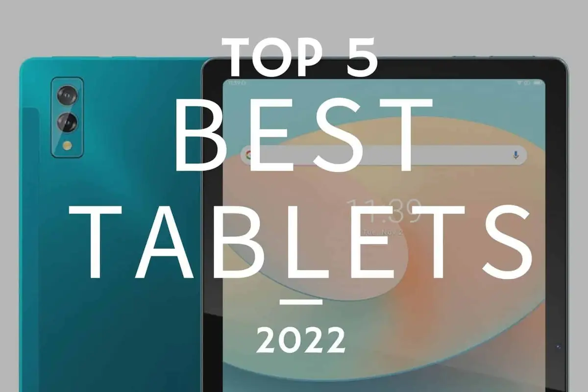 Top 5 Best Tablets in 2022: Which Should I Buy?