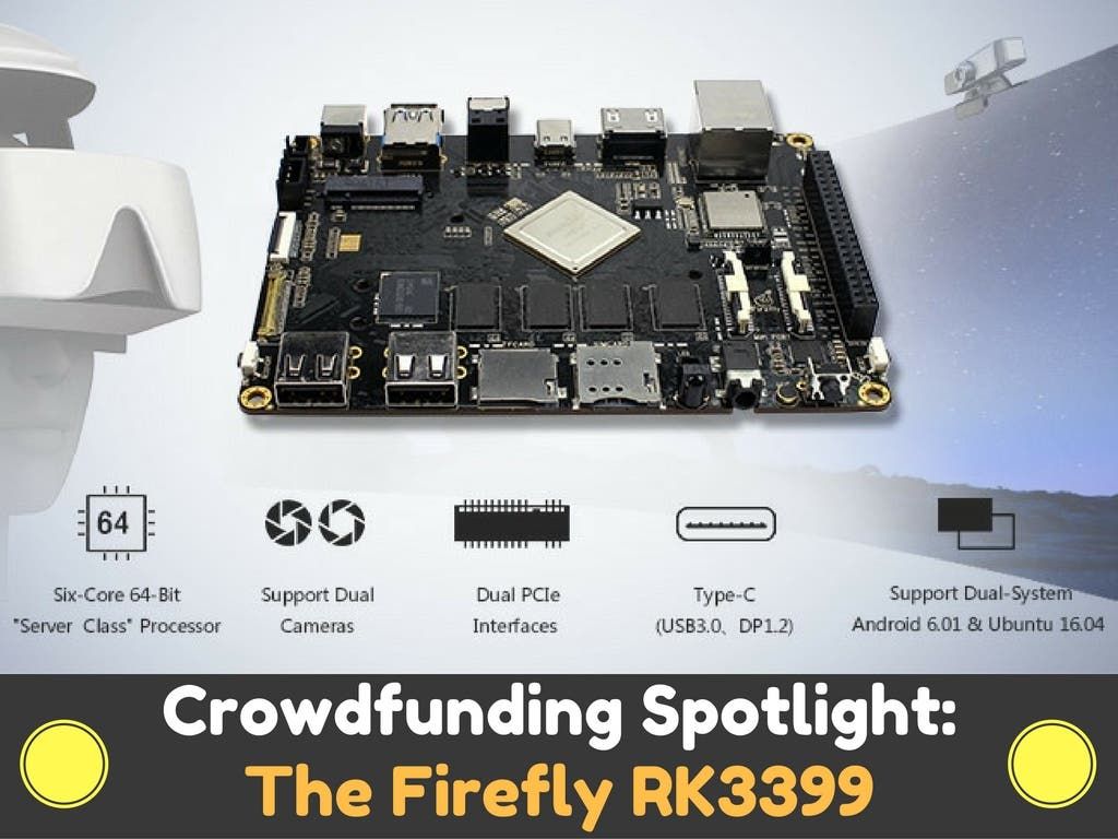 Crowdfunding Spotlight: The Firefly RK3399