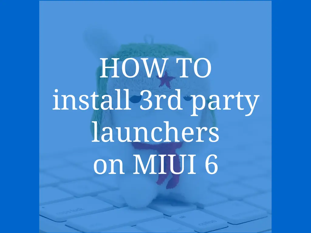 How to: Use Google Now launcher or any 3rd party launcher on MIUI 6 (and more)
