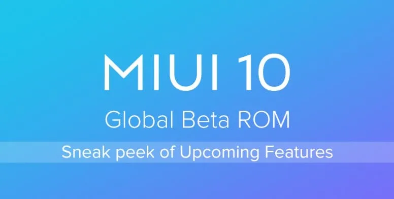 Here comes the MIUI 10 Global Beta 9.6.20, but with little news
