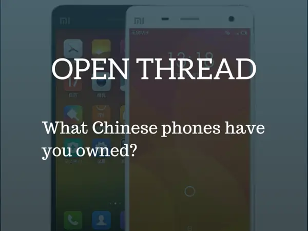 Open Thread: What Chinese phones have you owned?