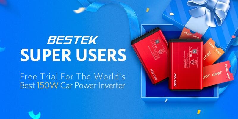 BESTEK Super Users- Free trial for the world’s best 150w car power inverter