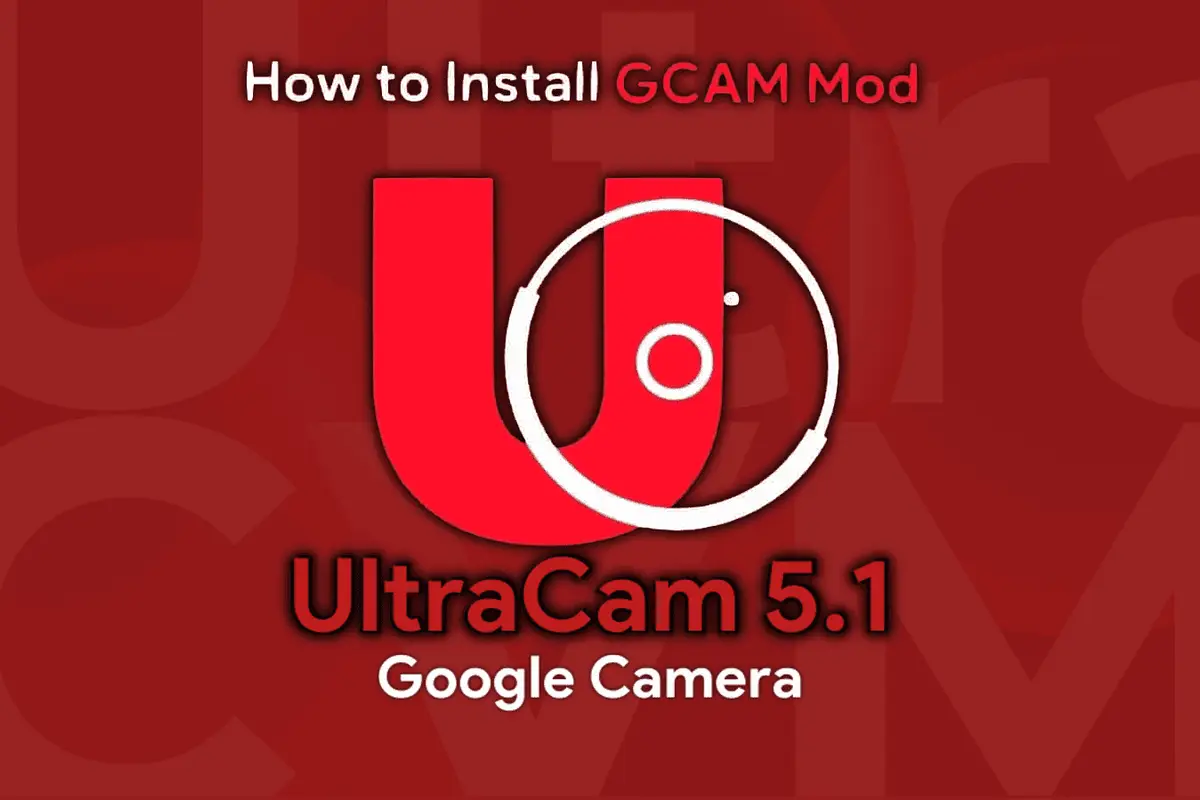How to install GCam (UltraCam 5.1 Update) in all Android smartphones