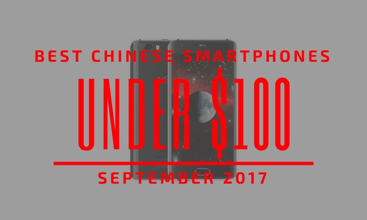 Top 5 Chinese Smartphones for Under $100 – March 2018