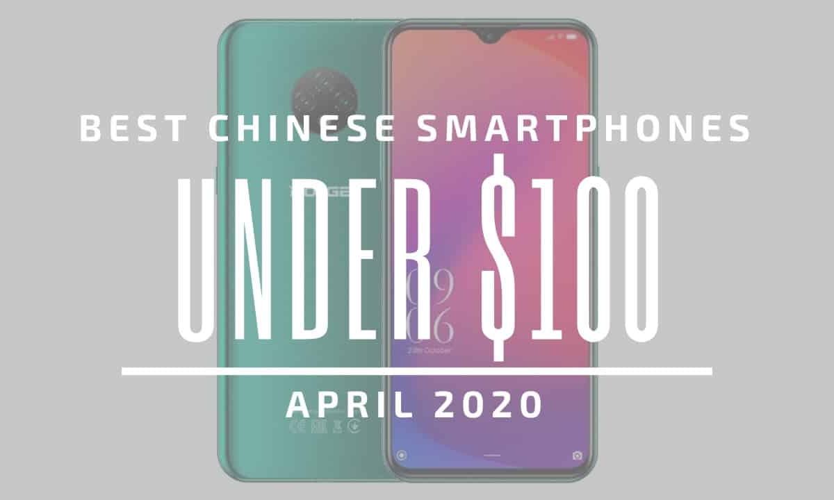 Top 5 Best Chinese Phones for Under $100 – April 2020