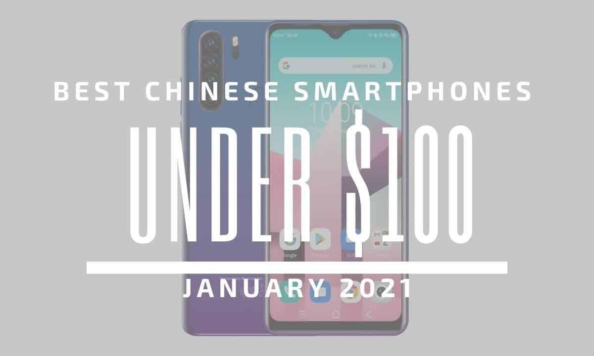 Top 5 Best Chinese Phones for Under $100 – January 2021