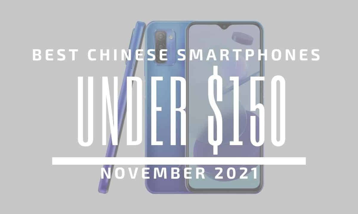 Top 5 Best Chinese Smartphones for Under $150 – November 2021