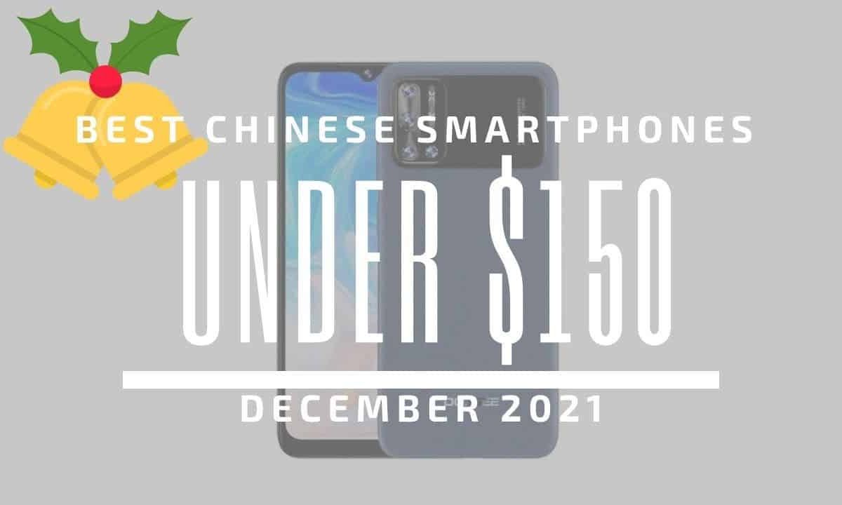 Top 5 Best Chinese Smartphones for Under $150 – December 2021