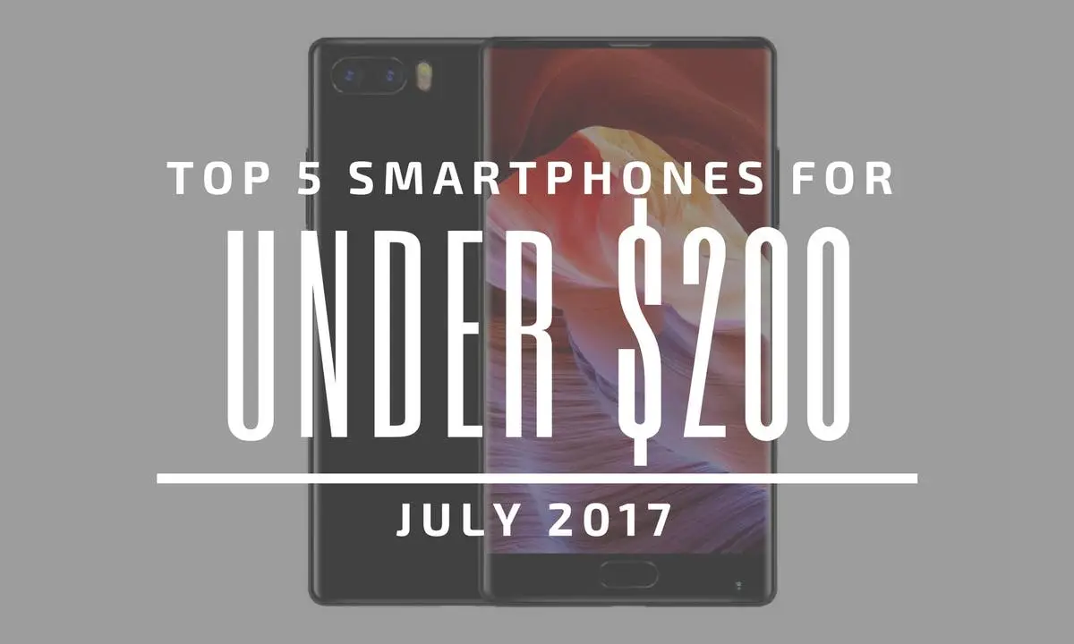 Top 5 Chinese Smartphones for Under $200 - July 2017