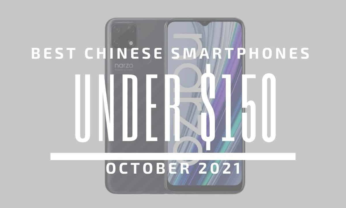 Top 5 Best Chinese Smartphones for Under $150 – October 2021