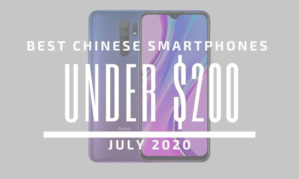 Top 5 Best Chinese Phones for Under $200 - July 2020