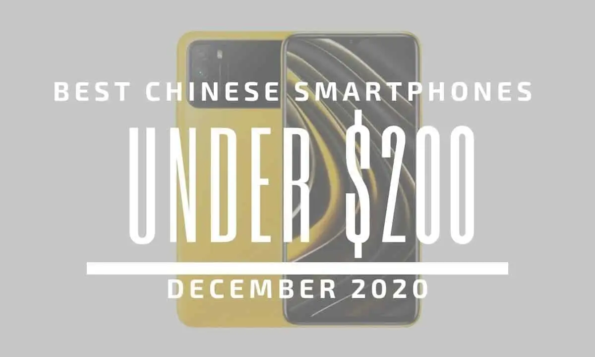 Top 5 Best Chinese Phones for Under $200 - December 2020