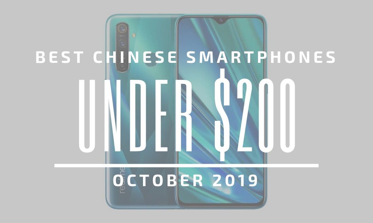 Top 5 Chinese Smartphones for Under $200 - October 2019