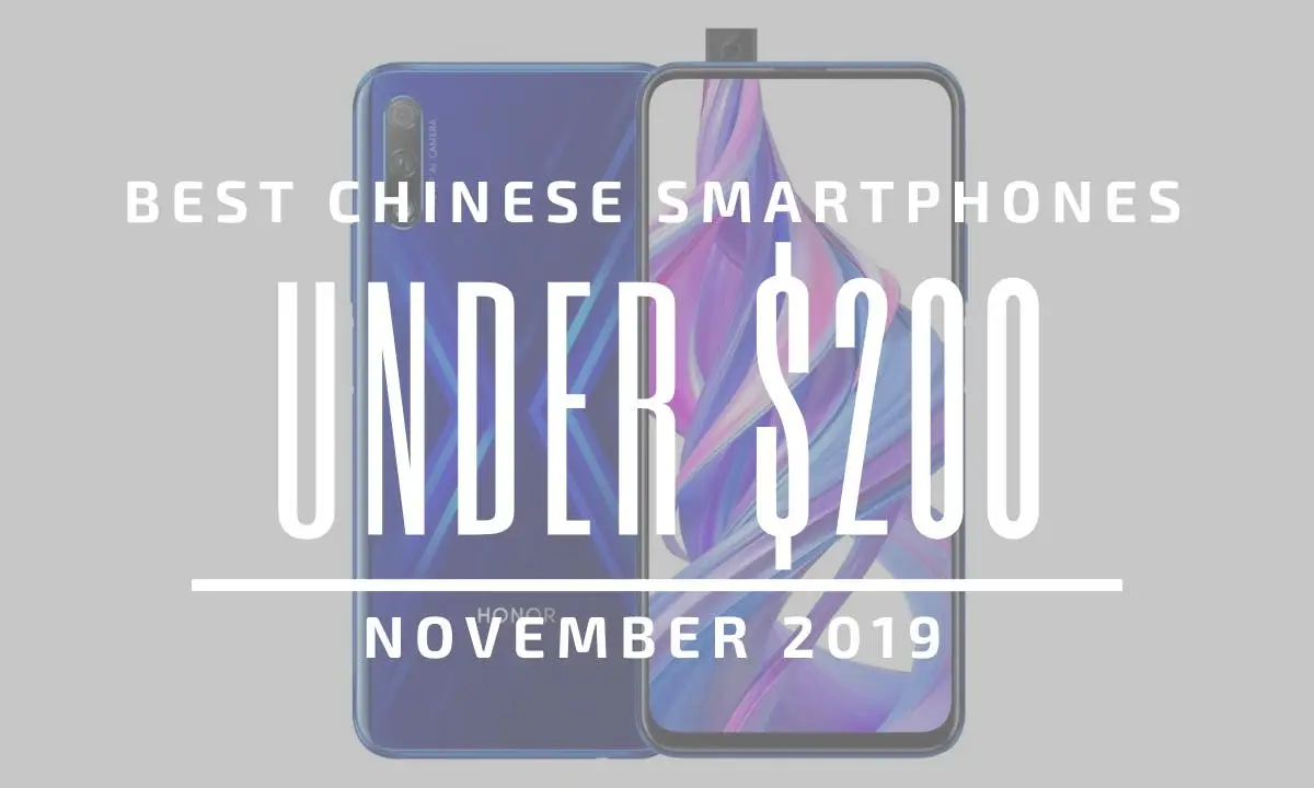 Top 5 Best Chinese Phones for Under $200 - November 2019