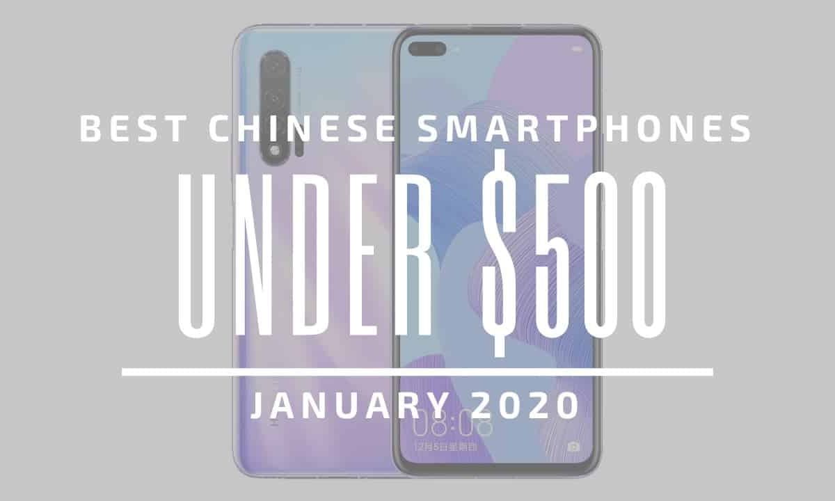 Top 5 Best Chinese Phones for Under $500 – January 2020