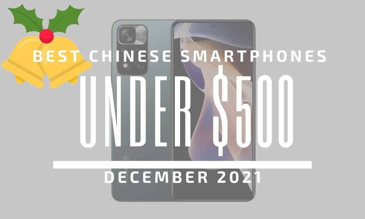 Top 5 Best Chinese Smartphones for Under $500 – December 2021