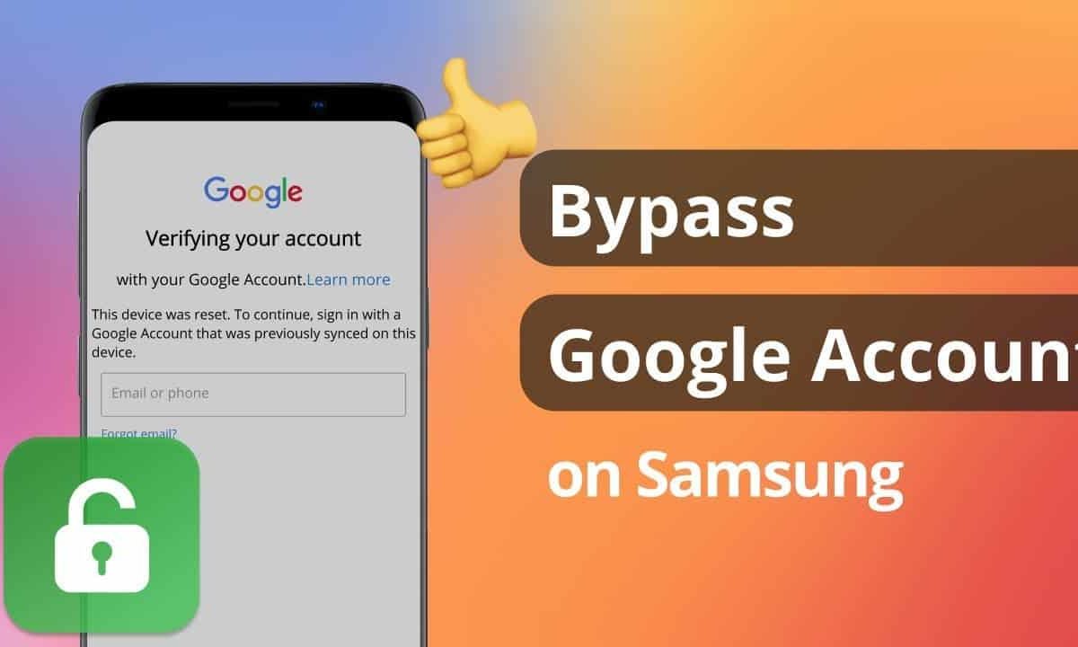 How to Bypass Google Account Verification After Reset on Samsung Devices