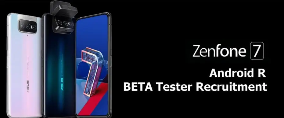 Asus Zenfone 7 and 7 Pro Android 11 Beta Recruitment Begins