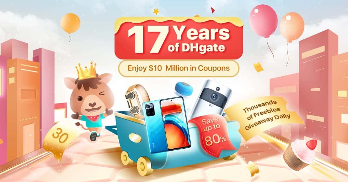 DHgate Anniversary Sale: Celebrating 17 Year Journey of Connecting the World’s Buyers and Sellers