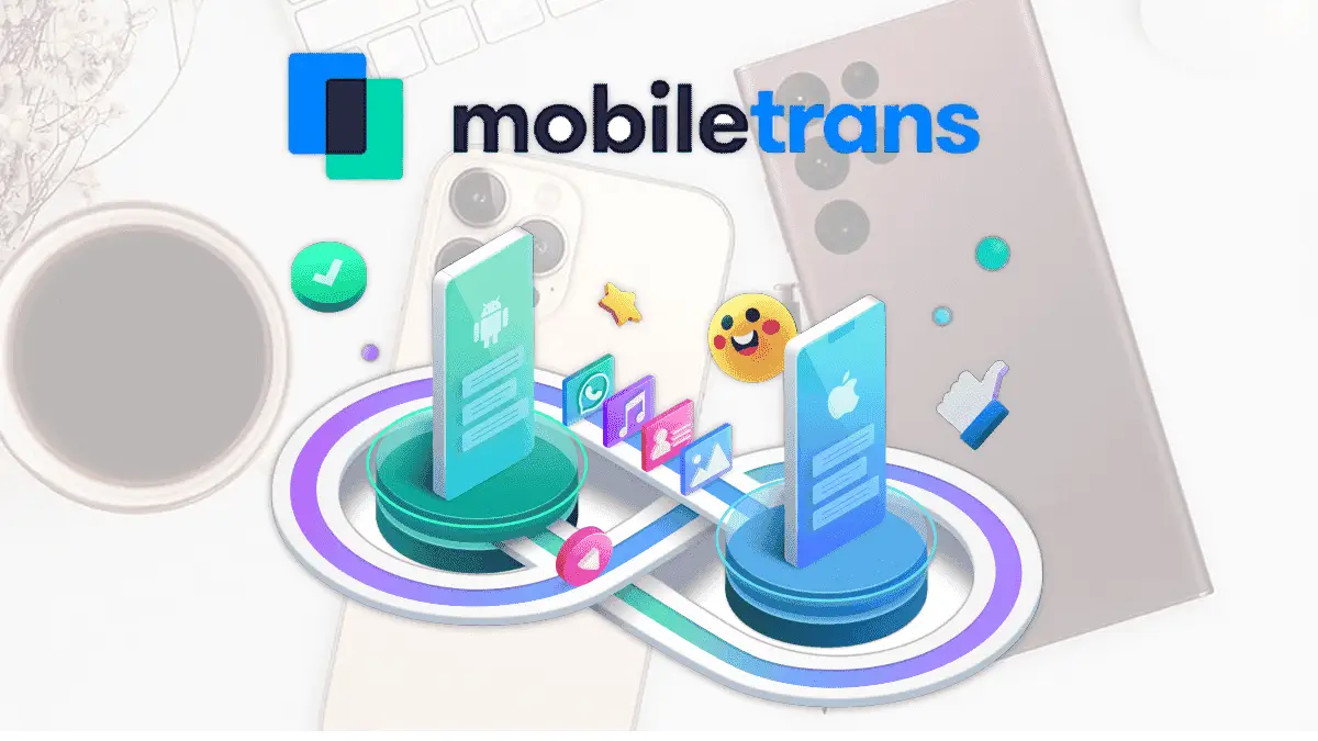 MobileTrans – How to easily transfer WhatsApp data from Android to iPhone