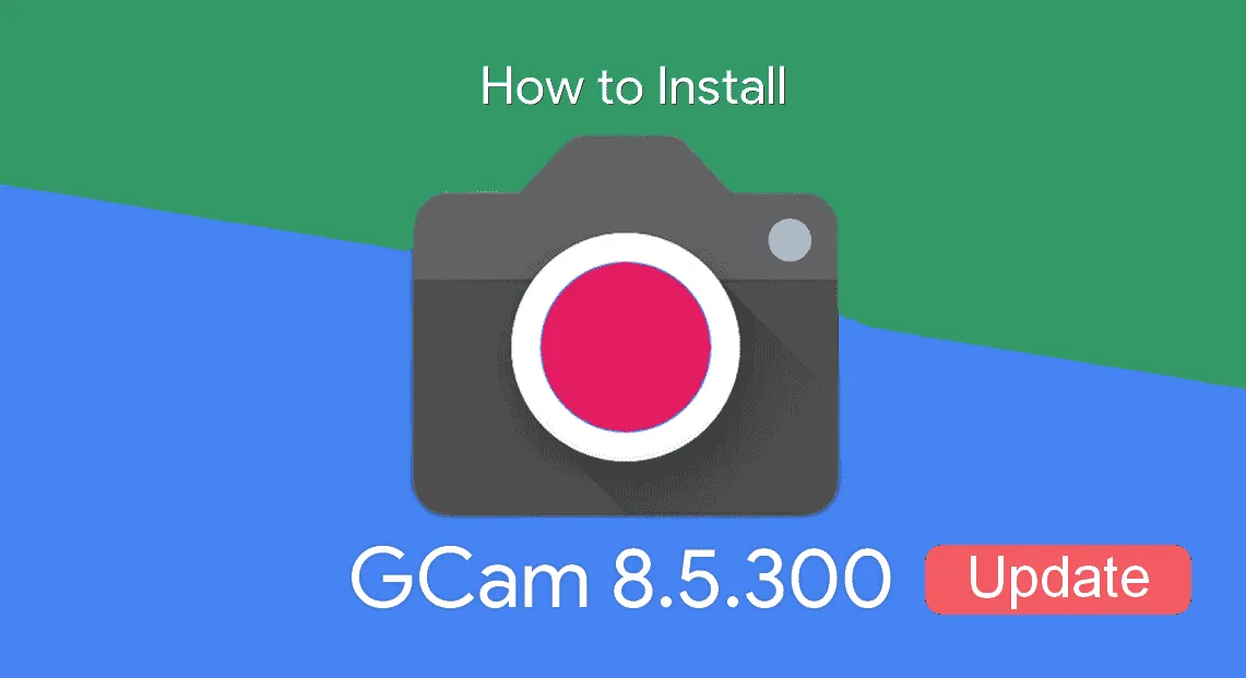 How to install GCam 8.5.300 mod in all Android smartphones