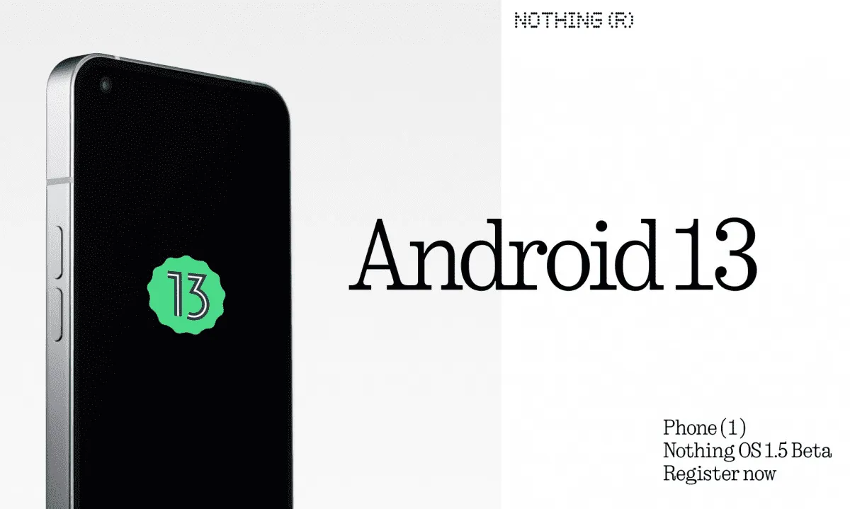 Nothing Phone (1): recruitment for Android 13 beta begins