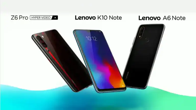 Lenovo A6 Note, K10 Note, Z6 Pro go official in India