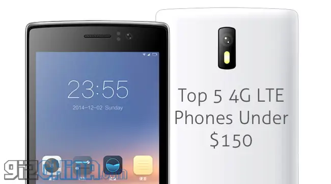 Top 5 4G LTE phones for less than $150 from China