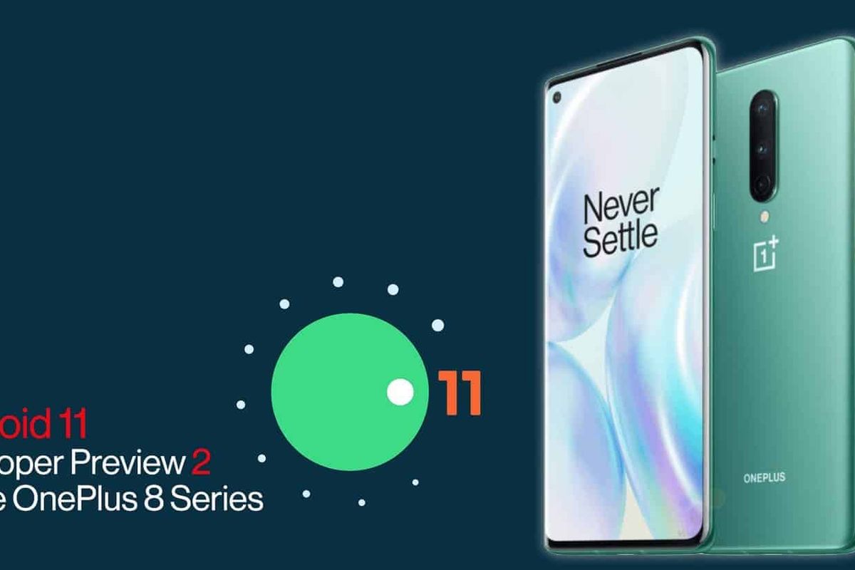 OnePlus 8 and 8 Pro receive Android 11 Beta 2 update