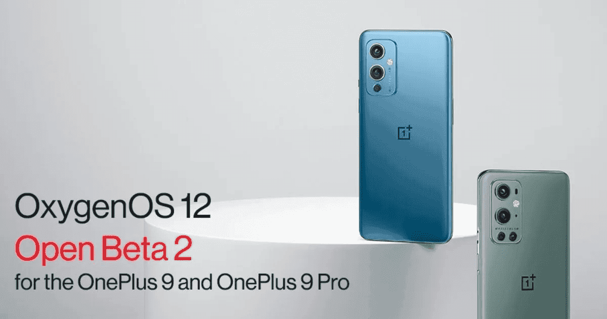 OxygenOS 12 Beta 2 arrives for OnePlus 9 series with a lot of improvements