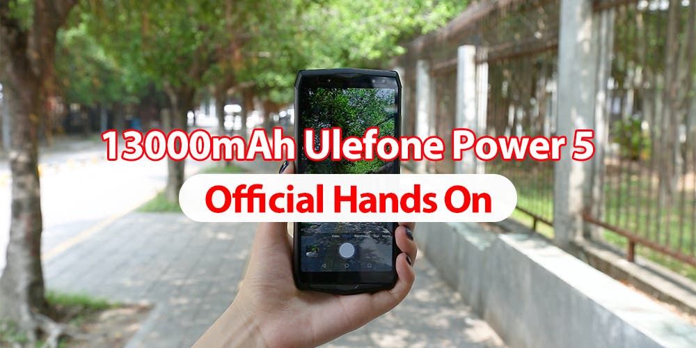 First hands-on video for the 13.000 mAh Ulefone Power 5