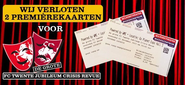 Win de laatste 2 exclusieve PREMIÈRE kaarten voor De Grote FC Twente Jubileum Crisis Revue