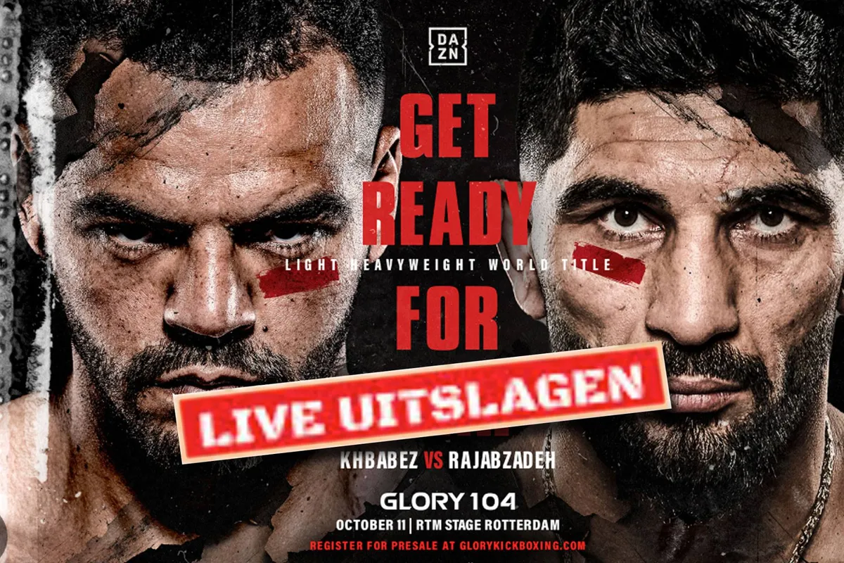 LIVE uitslagen Glory 104 Khbabez vs Rajabzadeh - volg alles HIER!