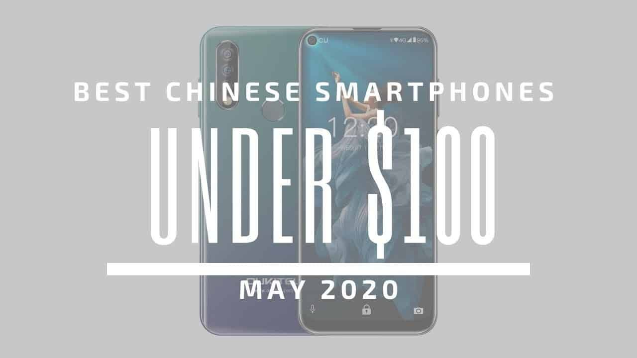Top 5 Best Chinese Phones for Under $100 – May 2020