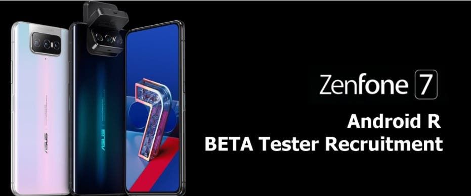 Asus Zenfone 7 and 7 Pro Android 11 Beta Recruitment Begins