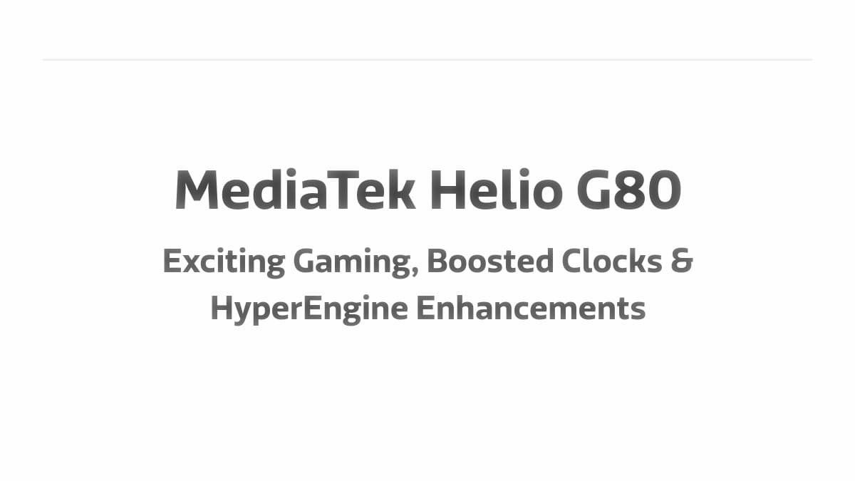 MediaTek Helio G80 announced, gaming-focused SoC for midrangers