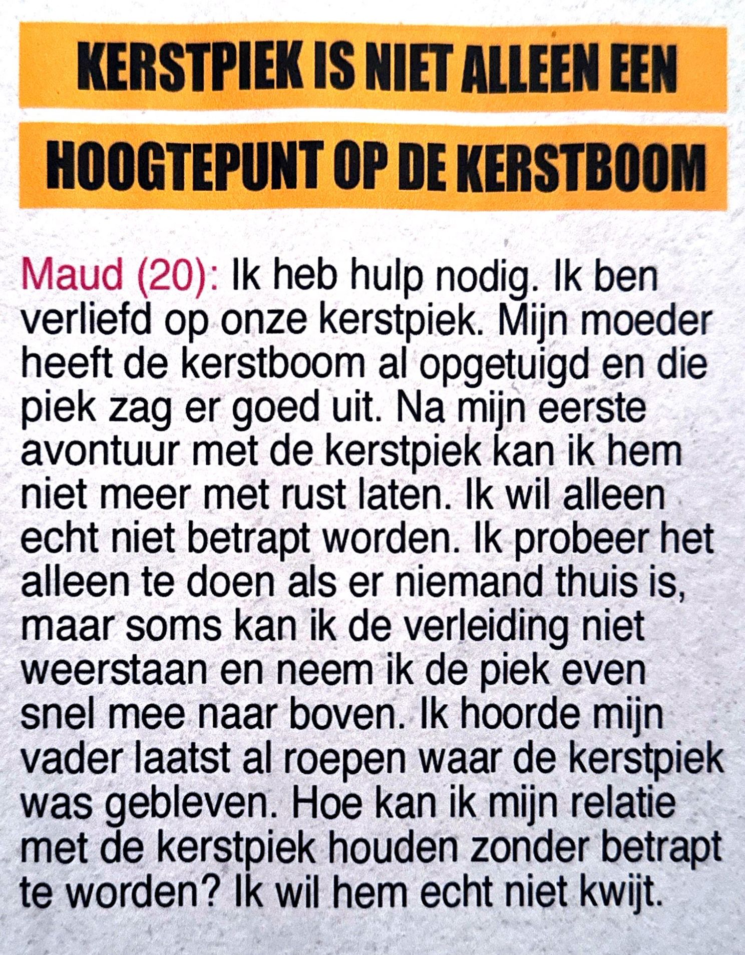 Voor Maud is de kerstpiek niet alleen een hoogtepunt voor op de kerstboom