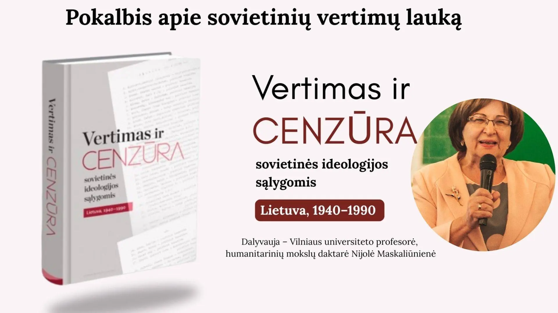Kviečiame į pokalbį apie sovietinių vertimų lauką: knygą „Vertimas ir cenzūra sovietinės ideologijos sąlygomis. Lietuva, 1940–1990“ pasitinkant“