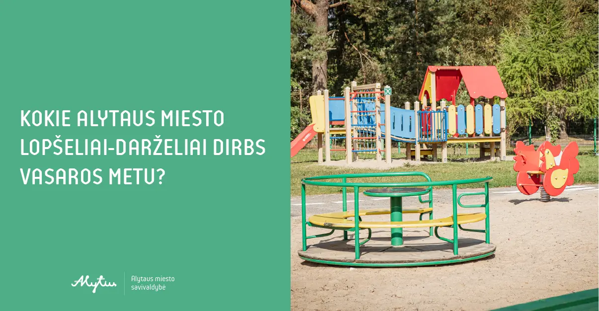 Kokie Alytaus miesto lopšeliai-darželiai dirbs vasaros metu?